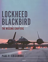 Lockheed Blackbird - Beyond the Secret Missions - The Missing Chapters ...