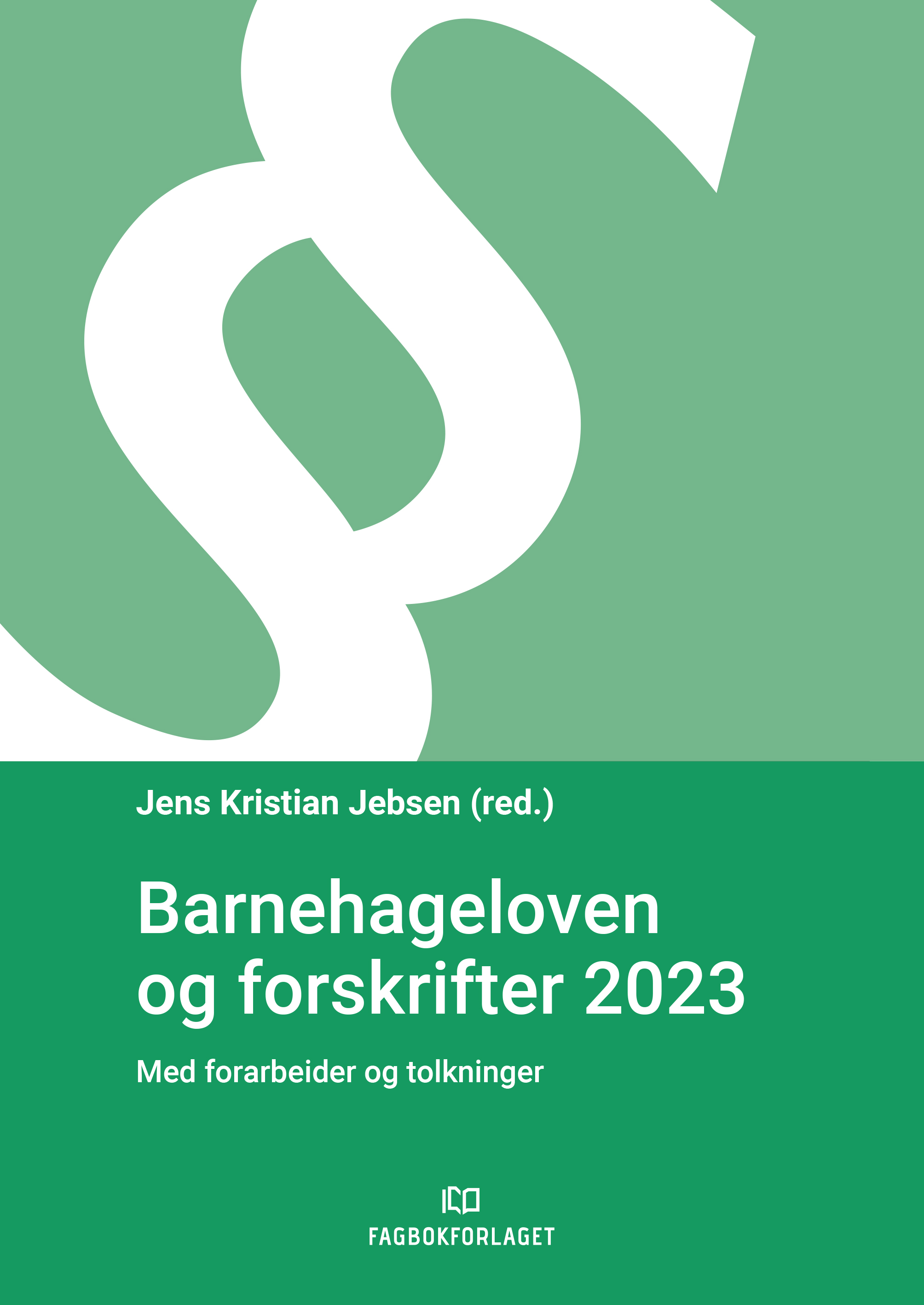 Barnehageloven Og Forskrifter 2023 - Med Forarbeider Og Tolkninger ...