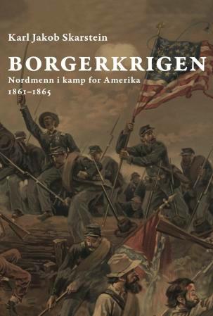 Borgerkrigen - Nordmenn I Kamp For Amerika 1861-65 | ARK Bokhandel